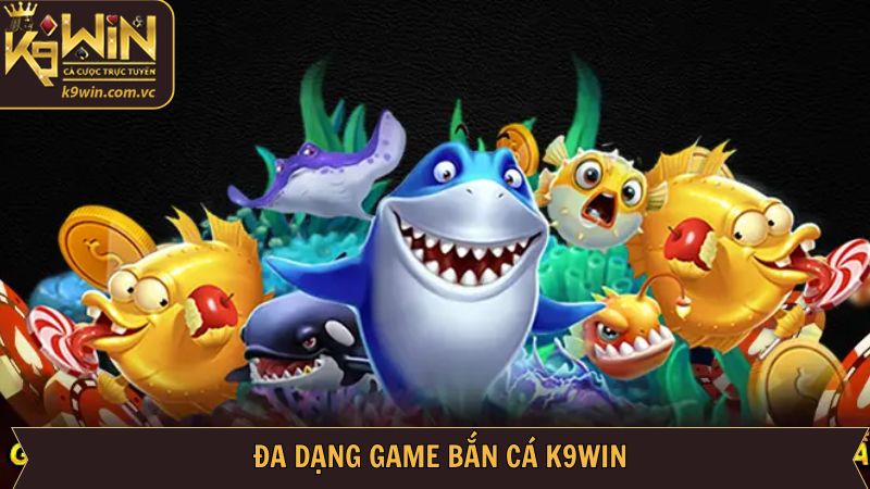 Bắn Cá K9WIN: Sảnh Giải Trí Đỉnh Cao Được Yêu Thích Nhất 2 Những sản phẩm bắn cá K9WIN được yêu thích hiện nay