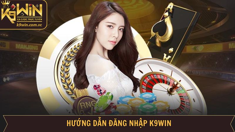 Đăng Nhập K9WIN - Trải Nghiệm Sân Chơi Giải Trí Hấp Dẫn 3 Hướng dẫn cách thực hiện đăng nhập tài khoản K9WIN