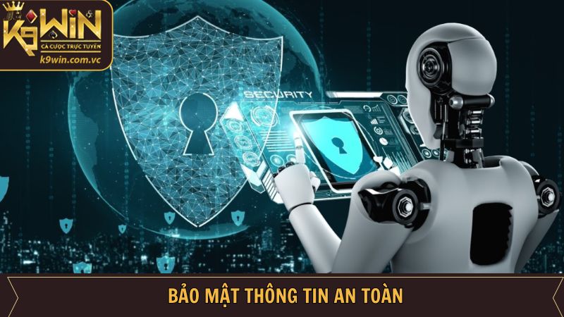 K9WIN Lừa Đảo - Phân Tích Sự Thật Đằng Sau Những Tin Đồn 4 Bảo mật an toàn thông tin thành viên