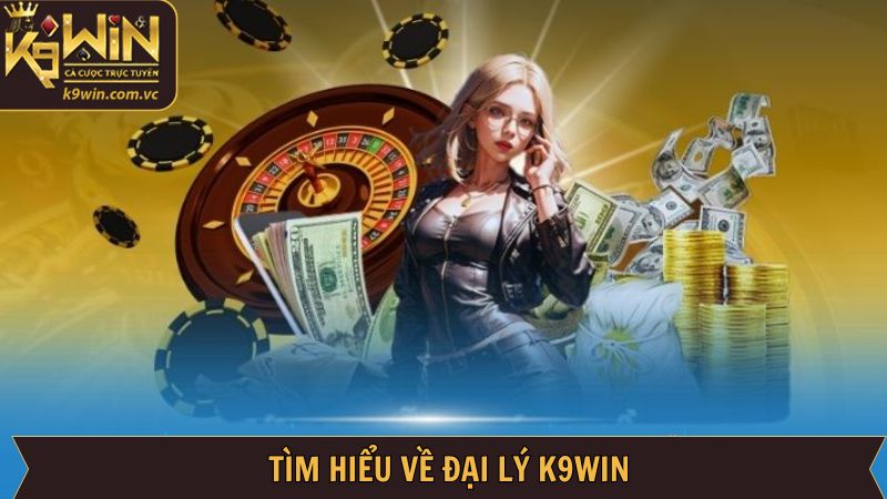 Đại Lý K9WIN - Cơ Hội Hợp Tác Kiếm Hoa Hồng Cực Lớn 1 Đôi điều về chính sách hợp tác của nhà cái