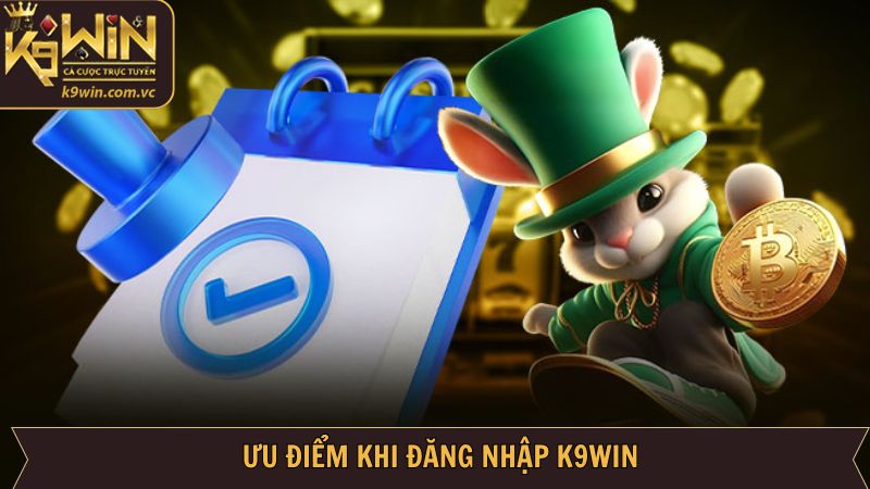 Đăng Nhập K9WIN - Trải Nghiệm Sân Chơi Giải Trí Hấp Dẫn 2 Lý do vì sao nên đăng nhập tài khoản K9WIN